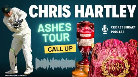 Chris Hartley - Ashes Tour Call Up
