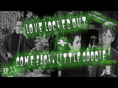 13: Love Locked Out & Come Back, Little Googie