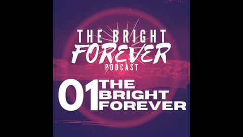 EP01 - The Bright Forever