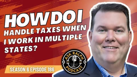 How do I handle taxes when I work in multiple states? | Ask Ralph Podcast