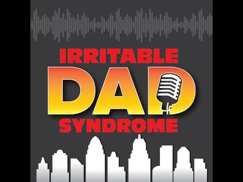 Irritable Dad Syndrome - 295