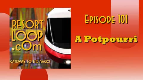 ResortLoop.com Podcast Episode 101 - Potpourri
