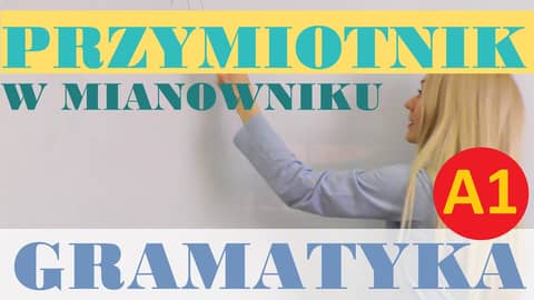 Polish for foreigners - przymiotnik w mianowniku