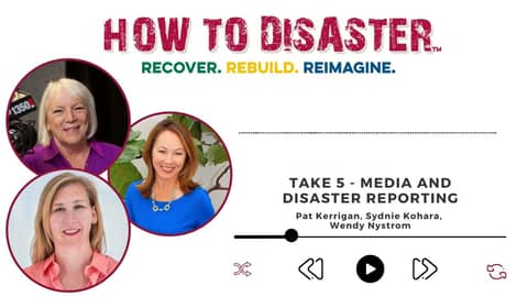 Take 5— Media and Disaster Reporting- A Focus on Information Transfer and Responsibility - audiogram