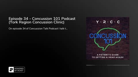 Episode 34 - Concussion 101 Podcast (York Region Concussion Clinic)