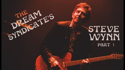 Ep. 62: The Dream Syndicate's Steve Wynn