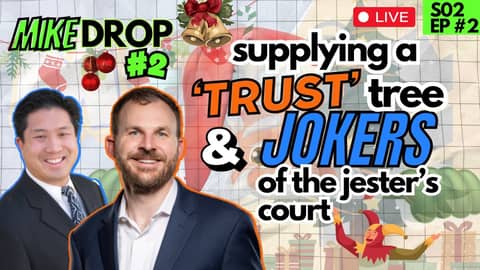 HOLIDAY SPECIAL - supplying 'TRUST' trees and JOKERS of the Jester's court! - MikeDrop #2