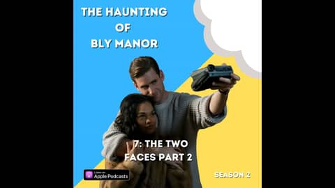 The Haunting of Bly Manor 7: The Two Faces Part 2