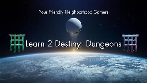 Learn 2 Destiny: Dungeons