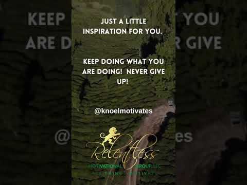 Don't give up! Be Relentless! Don't give up! Be Relentless!