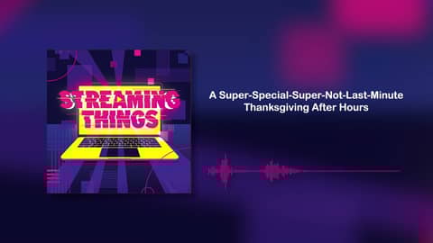 A Super-Special-Super-Not-Last-Minute Thanksgiving After Hours! A Super-Special-Super-Not-Last-Minute Thanksgiving After Hours!