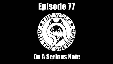 Episode 77 - On A Serious Note