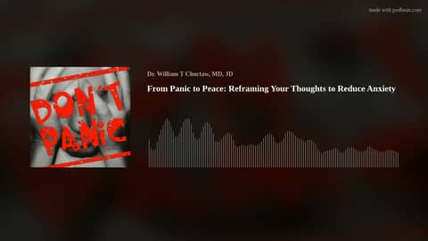 From Panic to Peace: Reframing Your Thoughts to Reduce Anxiety