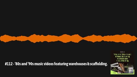 #112 - ‘80s and ’90s music videos featuring warehouses & scaffolding. | Pop Culture Retrospective #112 - ‘80s and ’90s music videos featuring warehouses & scaffolding. | Pop Culture Retrospective
