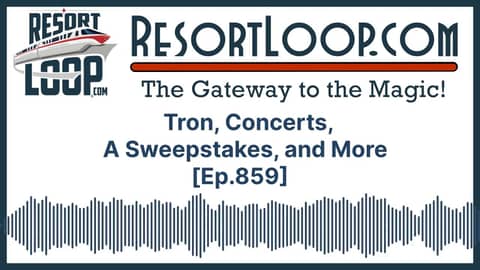 Tron, Concerts, A Sweepstakes, and More! [Ep.859]
