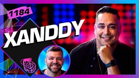 XANDDY (+ VICTOR SARRO) - Inteligência Ltda. Podcast #1184