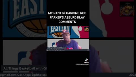 RANT REGARDING ROB PARKER'S ASBURD KLAY COMMENTS... #nba #basketballplayer #robparker ##klaythompson