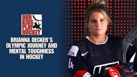 Brianna Decker's Olympic Journey and Mental Toughness in Hockey