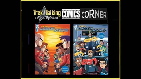 Trek Talking episode 631 - Comic Corner - Lower Decks issue 2 and 3 review. #trektalking #startrek