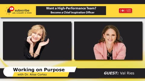 Want a High-Performance Team? Become a Chief Inspiration Officer (Working on Purpose)
