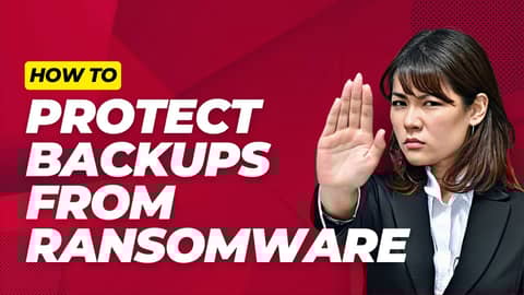 How to Protect Backups from Ransomware