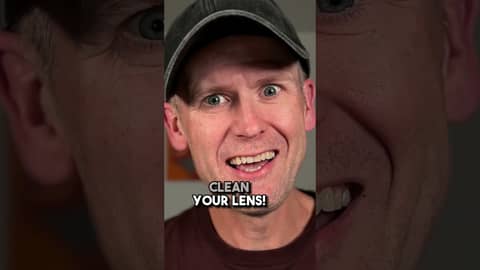 Clean Your Lens! Clean Your Lens!
