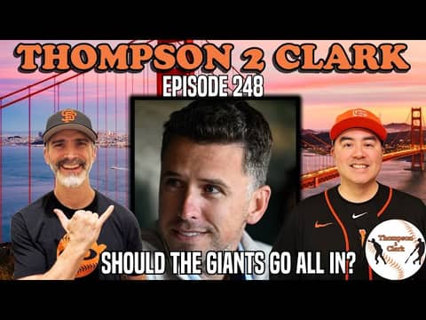 Should the #SFGiants go all in? | Second half outlook | Thompson 2 Clark
