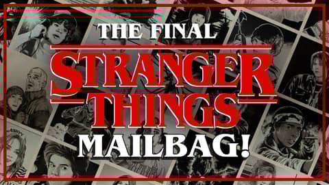 The Final Stranger Things Mailbag! The Final Stranger Things Mailbag!