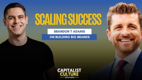 Scaling Success Brandon T Adams on Building Big Brands Scaling Success Brandon T Adams on Building Big Brands