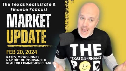 Market Update Feb 20, 2024: Rates, Mico-Homes, NAR out of Insurance & Realtor Commission Changes