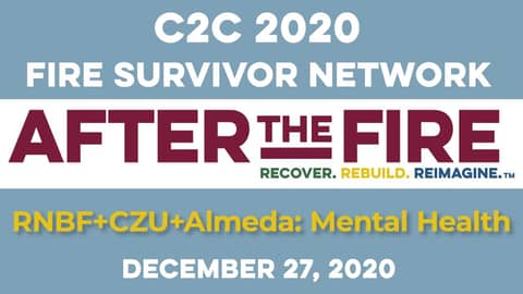 C2C 2020 December 17, 2020 RNBF + CZU + Almeda: Mental Health