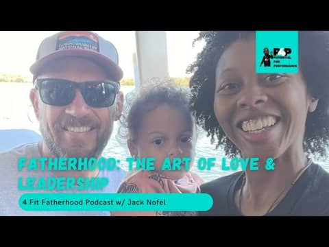 Fatherhood: The Art of Love & Leadership