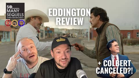 Ari Aster's EDDINGTON Review + Stephen Colbert Show CANCELLED?! | So Many Sequels July Updates