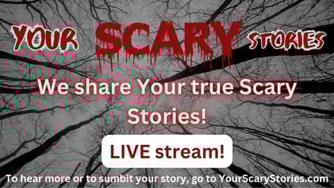 Your Scary Stories E#8 LIVE stream