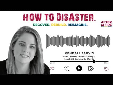 Providing Legal Aid to Disaster Survivors with Kendall Jarvis, Esq How to Disaster Podcast
