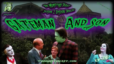 89: Gateman And Son (The Munsters Today)