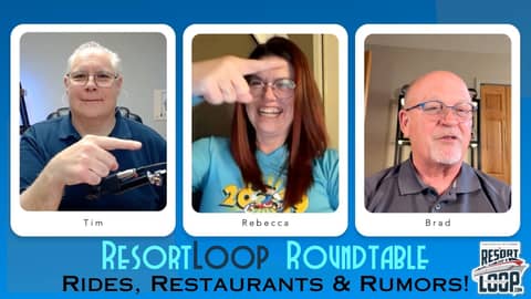 ResortLoop Roundtable: Rides, Restaurants & Rumors!