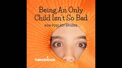 Being An Only Child Isn't So Bad