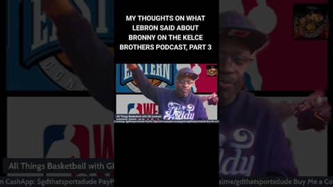 THOUGHT ON WHAT LEBRON SAID ABOUT BRONNY ON THE KELCE BROTHERS PODCAST, PART 3... #nba #basketball
