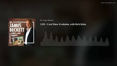 1319 - Card Show Evolution, with Rich Klein