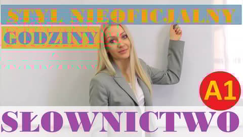 Polish for foreigners - godziny/styl nieoficjalny