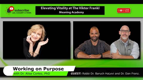Elevating Vitality at The Viktor Frankl Meaning Academy (Working on Purpose)