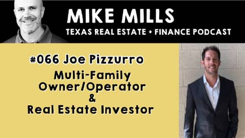 The Texas Real Estate & Finance Podcast: #66 Joe Pizzurro.