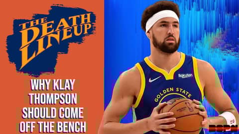 Klay Thompson should come off the bench | The Death Lineup Klay Thompson should come off the bench | The Death Lineup