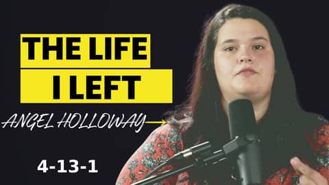 The Life I Left-Angel Holloway's Transformation
