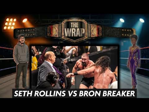 Seth Rollins vs Bron Breakker & WWE KOTR Preview | The WRAP