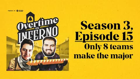 Only 8 teams make the major - Overtime on Inferno: S3E15
