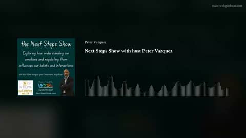 Next Steps Show with host Peter Vazquez