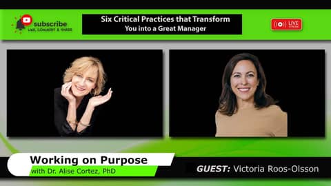 Six Critical Practices that Transform You into a Great Manager (Working on Purpose)