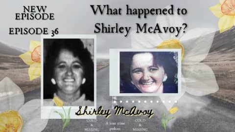 Cold and Missing: Shirley McAvoy
